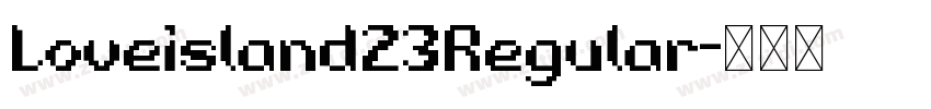 Loveisland23Regular字体转换