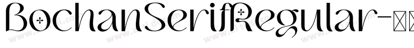 BochanSerifRegular字体转换 BochanSerifRegular字体转换