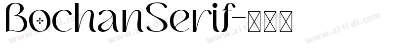 BochanSerif字体转换 BochanSerif字体转换