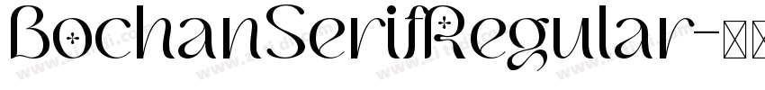 BochanSerifRegular字体转换 BochanSerifRegular字体转换