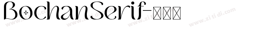 BochanSerif字体转换 BochanSerif字体转换