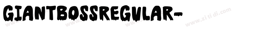 GiantBossRegular字体转换 GiantBossRegular字体转换