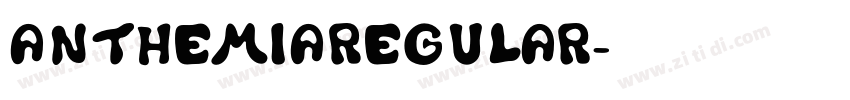 AnthemiaRegular字体转换 AnthemiaRegular字体转换