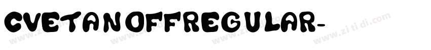 CvetanoffRegular字体转换 CvetanoffRegular字体转换