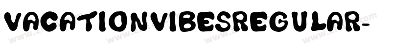 VACATIONVIBESRegular字体转换