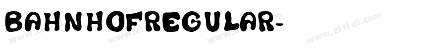 BahnhofRegular字体转换 BahnhofRegular字体转换