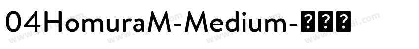 04HomuraM-Medium字体转换