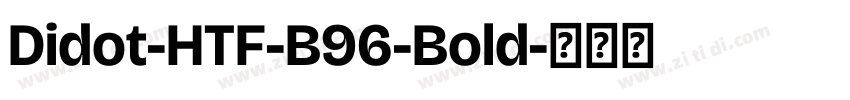 Didot-HTF-B96-Bold字体转换 Didot-HTF-B96-Bold字体转换
