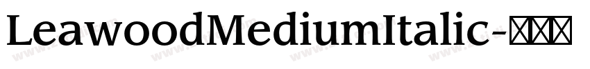 LeawoodMediumItalic字体转换