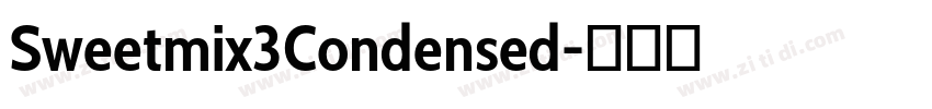 Sweetmix3Condensed字体转换 Sweetmix3Condensed字体转换