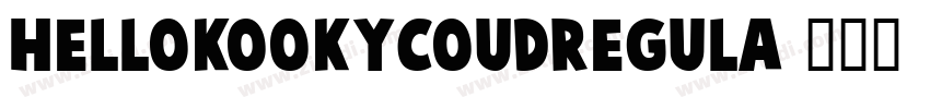 HelloKookyCoudRegula字体转换 HelloKookyCoudRegula字体转换