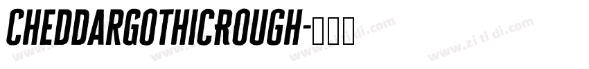 CheddarGothicRough字体转换