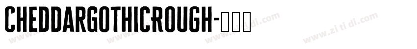 CheddarGothicRough字体转换