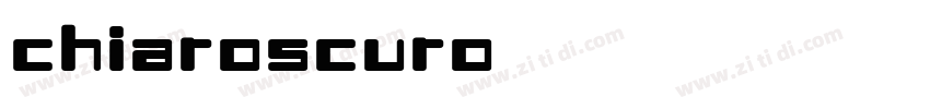 chiaroscuro字体转换 chiaroscuro字体转换