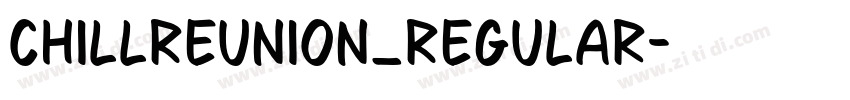 ChillReunion_Regular字体转换