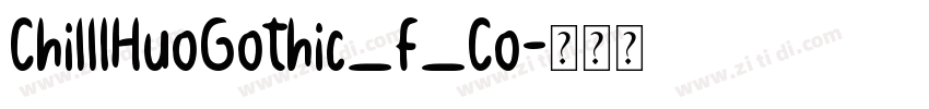 ChillIHuoGothic_F_Co字体转换