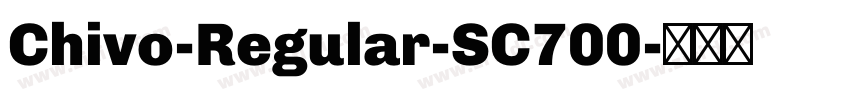 Chivo-Regular-SC700字体转换