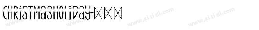 ChristmasHoliday字体转换 ChristmasHoliday字体转换