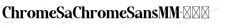ChromeSaChromeSansMM字体转换