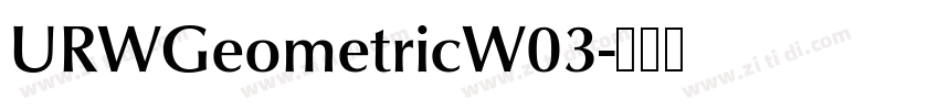URWGeometricW03字体转换 URWGeometricW03字体转换