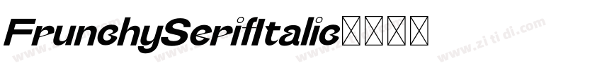 FrunchySerifItalic字体转换