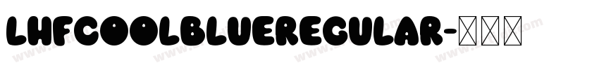 LHFCoolBlueRegular字体转换