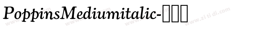 PoppinsMediumitalic字体转换 PoppinsMediumitalic字体转换
