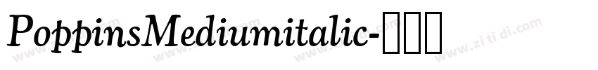 PoppinsMediumitalic字体转换 PoppinsMediumitalic字体转换
