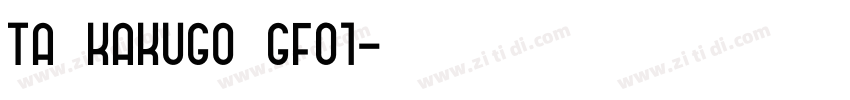 ta_kakugo_gf01字体转换