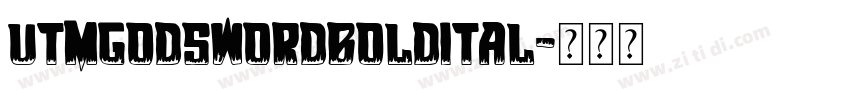 UTMGodsWordBoldItal字体转换