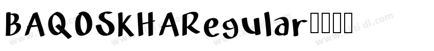 BAQOSKHARegular字体转换 BAQOSKHARegular字体转换