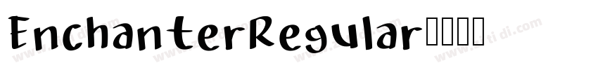 EnchanterRegular字体转换