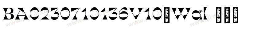 BA0230710136V10_Wal字体转换