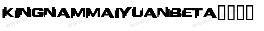 KingnamMaiyuanBeta字体转换