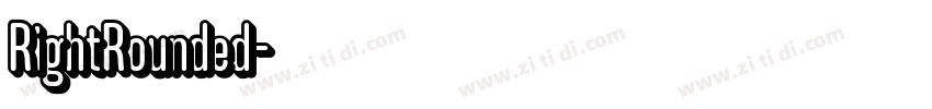RightRounded字体转换 RightRounded字体转换