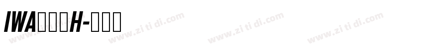 IWA新楷書H字体转换