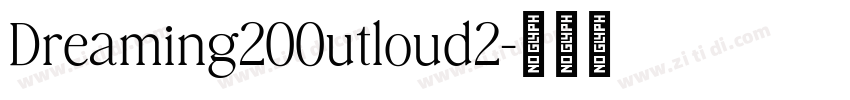 Dreaming200utloud2字体转换