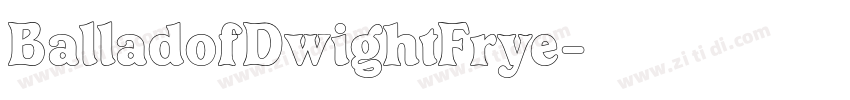 BalladofDwightFrye字体转换