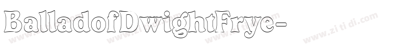 BalladofDwightFrye字体转换