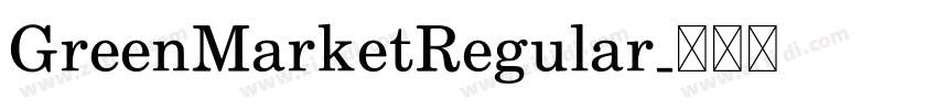 GreenMarketRegular字体转换 GreenMarketRegular字体转换