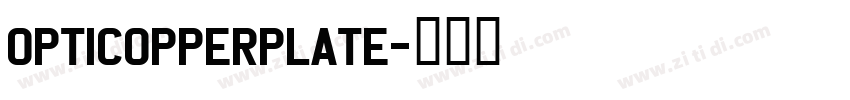 OPTICOPPERPLATE字体转换