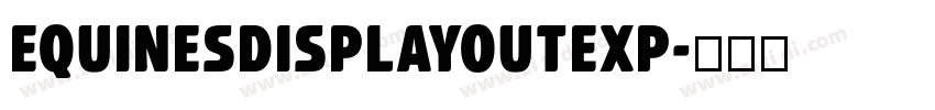 EquinesDisplayOutExp字体转换