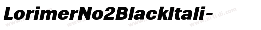 LorimerNo2BlackItali字体转换 LorimerNo2BlackItali字体转换
