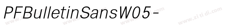 PFBulletinSansW05字体转换 PFBulletinSansW05字体转换
