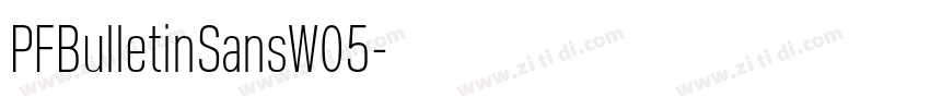 PFBulletinSansW05字体转换 PFBulletinSansW05字体转换
