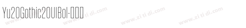 Yu20Gothic20UIBol字体转换 Yu20Gothic20UIBol字体转换