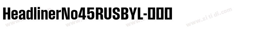 HeadlinerNo45RUSBYL字体转换