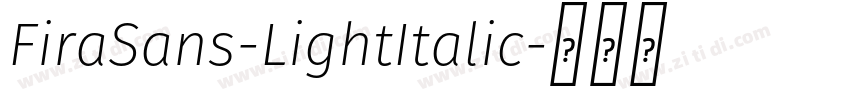 FiraSans-LightItalic字体转换 FiraSans-LightItalic字体转换