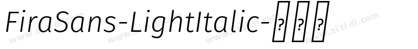 FiraSans-LightItalic字体转换 FiraSans-LightItalic字体转换