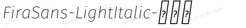 FiraSans-LightItalic字体转换 FiraSans-LightItalic字体转换
